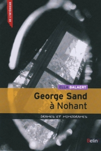  Balaert- George Sand à Nohant, drames et mimodrames